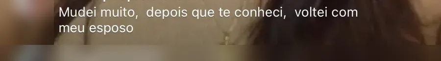 Depoimento real: mudei muito depois que te conheci, voltei com meu esposo